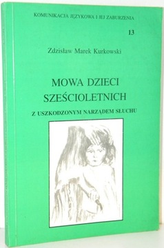 MOWA DZIECI SZEŚCIOLETNICH Z USZKODZONYM NARZĄDEM