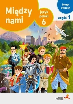 Między Nami. Język polski. Ćwiczenia. Kl. 6 cz. 1