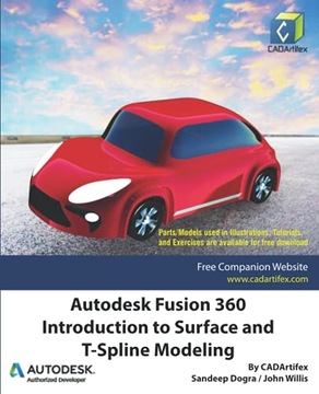 Dogra, Sandeep Autodesk Fusion 360: Introduction to Surface and T-Spline Mo
