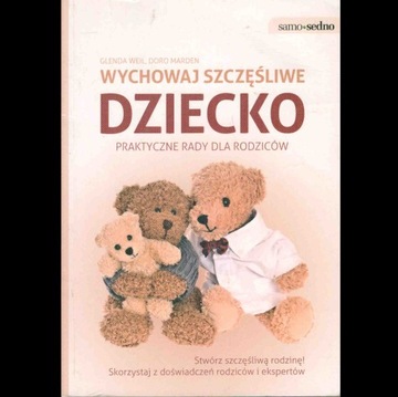 Wychowaj szczęśliwe dziecko praktyczne rady