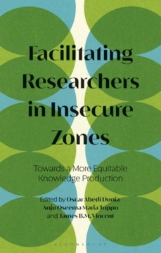Facilitating Researchers in Insecure Zones: Towards a More Equitable Knowle