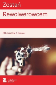 Wyjątkowy Prezent Zostań Rewolwerowcem
