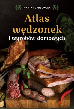 ATLAS WĘDZONEK I WYROBÓW DOMOWYCH 170 przepisów 35