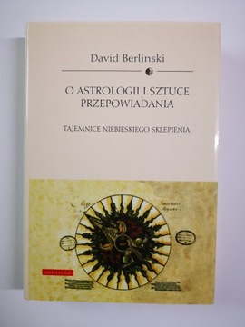O astrologii i sztuce przepowiadania Tajemnice niebieskiego Berlinski D**