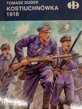 Kostiuchnówka 1916 Tomasz Dudek NOWA