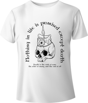 T-shirt "Nothing in life is promised excepted death" M Biały