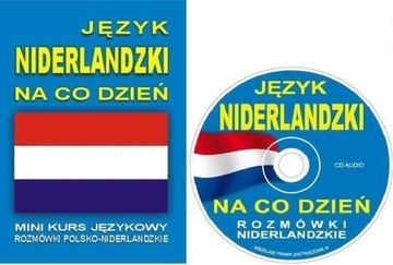 JĘZYK NIDERLANDZKI NA CO DZIEŃ ROZMÓWKI NIDERLANDZKIE Z PŁYTĄ CD