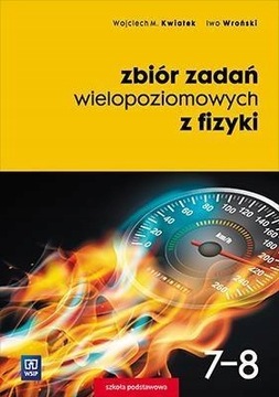 Fizyka 7-8 WSIP Zbiór zadań wielopoziomowych