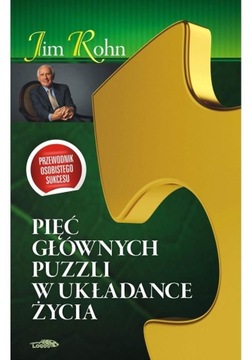 PIĘĆ GŁÓWNYCH PUZZLI W UKŁADANCE ŻYCIA, JIM ROHN