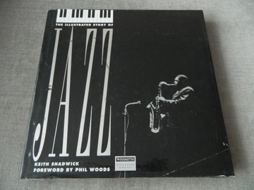 The Illustrated Story of Jazz by Keith Shadwick