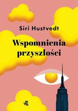 Wspomnienia przyszłości Siri Hustvedt
