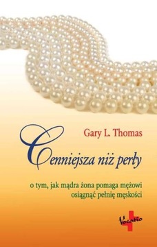 CENNIEJSZA NIŻ PERŁY - GARY L. THOMAS