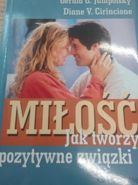 Jampolsky MIŁOŚĆ JAK TWORZYĆ POZYTYWNE ZWIĄZKI