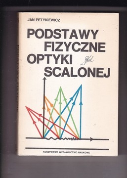 PODSTAWY FIZYCZNE OPTYKI SCALONEJ