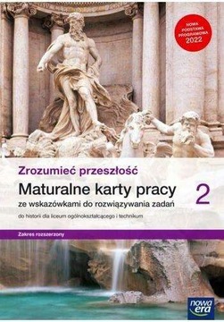ZROZUMIEĆ PRZESZŁOŚĆ 2 MATURALNE KARTY PRACY HISTORIA ZAKRES ROZSZERZONY NE