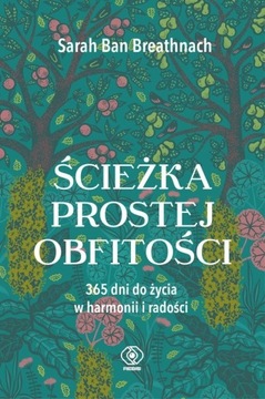 Ścieżka prostej obfitości. 365 dni do życia w harm