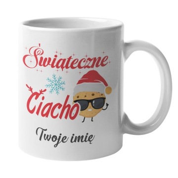 Kubek Świąteczny ŚWIĄTECZNE CIACHO + IMIĘ MĘSKI