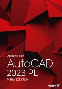 AUTOCAD 2023 PL PIERWSZE KROKI ANDRZEJ PIKOŃ