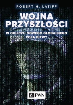 WOJNA PRZYSZŁOŚCI, LATIFF ROBERT H.