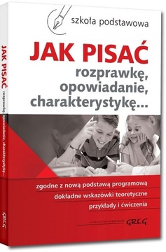 Jak pisać rozprawkę opowiadanie charakterysty GREG