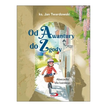 Od awantury do zgody Abecadło dla każdego ks. Jan Twardowski