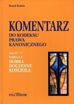Komentarz do Kodeksu Prawa Kanonicznego T. IV