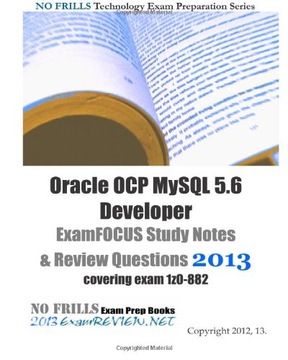 ExamREVIEW Oracle OCP MySQL 5.6 Developer ExamFOCUS Study Notes & Review Qu
