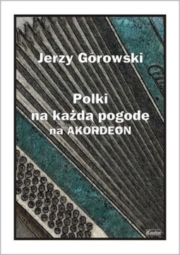 NUTY NA AKORDEON: Polki na każdą pogodę Górowski