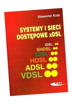 SYSTEMY I SIECI DOSTĘPOWE XDSL SŁAWOMIR KULA