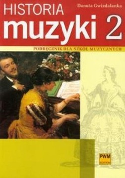 HISTORIA MUZYKI 2 PODR. DLA SZKÓŁ MUZYCZNYCH PWM