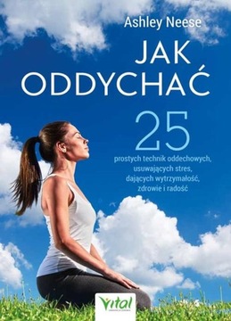 JAK ODDYCHAĆ 25 PROSTYCH TECHNIK / NEESE