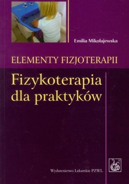 ELEMENTY FIZJOTERAPII, MIKOŁAJEWSKA EMILIA