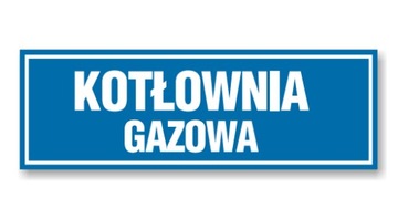Tabliczka OP-25 - KOTŁOWNIA GAZOWA