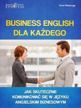 BUSINESS ENGLISH DLA KAŻDEGO ANNA PIEKARCZYK EBOOK