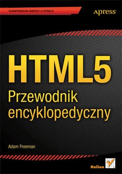 HTML5. Przewodnik encyklopedyczny Adam Freeman