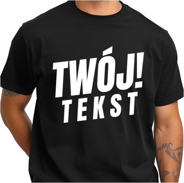 KOSZULKA MĘSKA T-SHIRT XL TWÓJ TEKST NADRUK NAPIS KOLORY PREZENT UPOMINEK