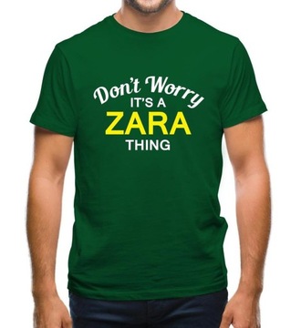 Dont Worry Its a ZARA Thing! T-Shirt Koszulka