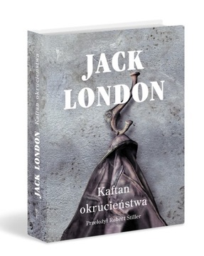 Kaftan okrucieństwa Jack London