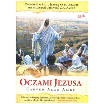 OCZAMI JEZUSA Carver Alan Ames WIZJE OBJAWIENIA