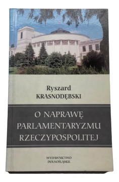 O naprawę parlamentaryzmu rzeczypospolitej Ryszard Krasnodębski