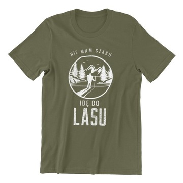 NIE MAM CZASU JADĘ IDĘ DO LASU KOSZULKA MĘSKA L