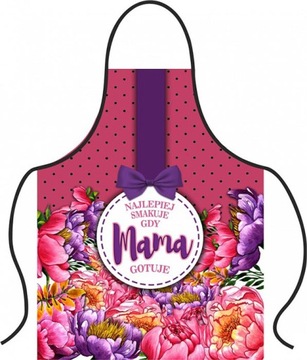 FARTUCH KUCHENNY PREMIUM DLA MAMY `NAJLEPIEJ SMAKUJE GDY MAMA GOTUJE