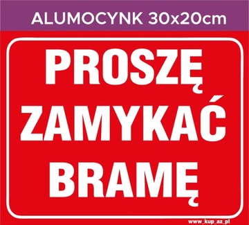 Tabliczka BHP 30x20cm PROSZĘ ZAMYKAĆ BRAMĘ #044A