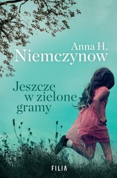 Jeszcze w zielone gramy. Anna H. Niemczynow