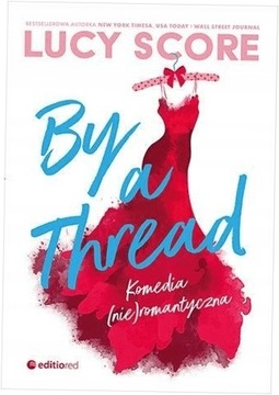 By a Thread Komedia (nie)romantyczna Lucy Score