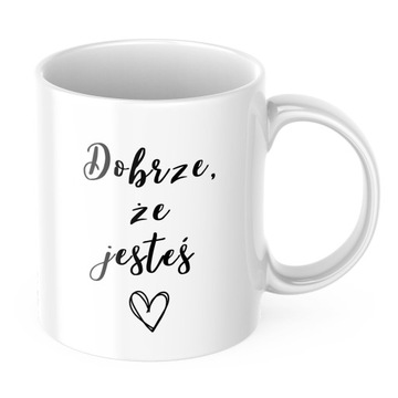 Kubek do kawy 330 ml Dobrze, że jesteś na prezent