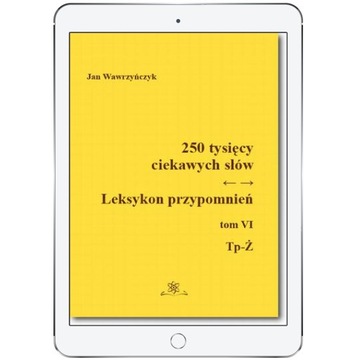 250 tysięcy ciekawych słów. Leksykon