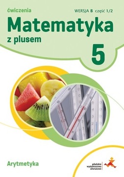 Matematyka SP 5 Z Plusem Arytmetyka wersja B GWO GWO