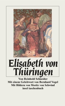 Elisabeth von Thüringen: Hrsg. v. Karl-Josef Kuschel, Walter Schmitz u. Car