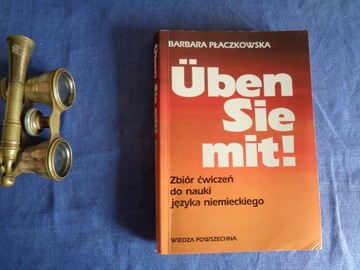 Uben Sie mit! Zbiór ćwiczeń do nauki języka niemieckiego B. Płaczkowska
